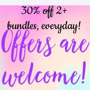 I welcome all offers! 30% off 2+ bundles, everyday! No restrictions.